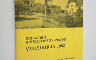 Eurajoen kristillisen opiston vuosikirja 1982