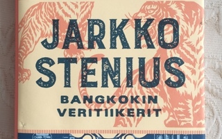 Jarkko Stenius: Bangkokin veritiikerit (UUSI, 1.p)