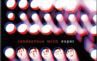 SUPER : Rendezvous with Super