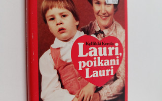 Kyllikki Kerola : Lauri, poikani Lauri : autistisen lapse...