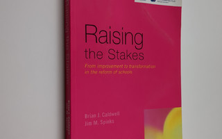 Brian Caldwell : Raising the stakes : from improvement to...