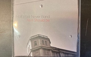 Half Past Never Band - As It Should Be CD
