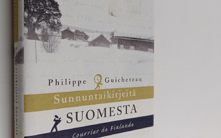 Philippe Guicheteau : Sunnuntaikirjeitä Suomesta = Courri...