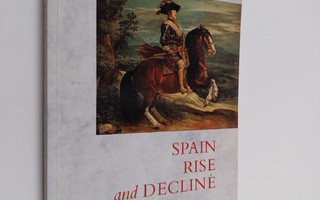 Jill Kilsby : Spain - Rise and Decline, 1474-1643