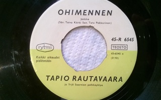Tapio Rautavaara - Ohimennen 7" Single