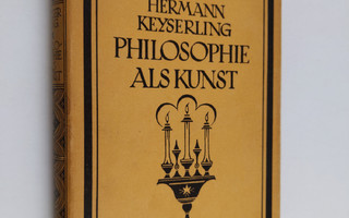 Hermann Keyserling : Philosophie als Kunst