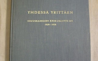 Yhdessä yrittäen : Osuuskauppojen keskusliitto ry 1929-1958