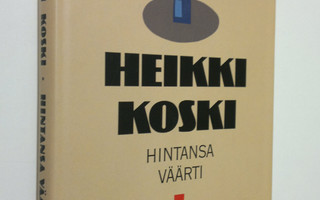 Heikki Koski : Hintansa väärti : alkoholipitoisia esseitä...