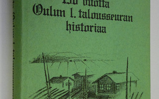 Seija Miettinen : 150 vuotta Oulun 1. talousseuran histor...