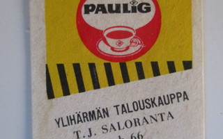TT ETIIKETTI PAULIG - YLIHÄRMÄN TALOUSKAUPPA T.J SALO K3 S56