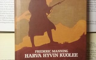Frederic Manning -  Harva hyvin kuolee (sid.)