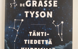 Neil deGrasse Tyson : Tähtitiedettä kiireisille (UUSI)