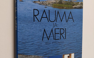 Pekka Lehmuskallio : Rauma ja meri