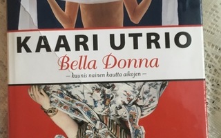 Kaari Utrio: Bella Donna - kaunis nainen kautta aikojen 1.p.