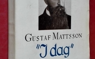 Gustaf Mattsson: "I dag" Ny.2 (1912) / 3 (1913)