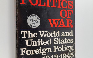 Gabriel Kolko : The politics of war : The world and unite...