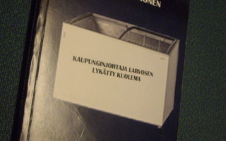 Pekka Leinonen: Kaupunginjohtaja Larvosen lykätty kuolema