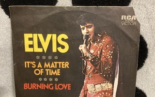 Elvis – Burning Love / It's A Matter Of Time 7"