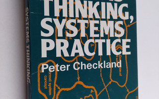 Peter Checkland : Systems thinking, systems practice