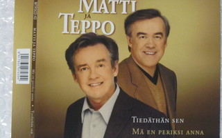 Matti Ja Teppo • Mä En Periksi Anna/Tiedäthän Sen CD-Single