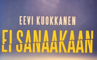 Eevi Kuokkanen : Ei sanaakaan (2023)