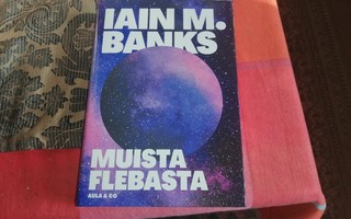 Banks Iain M. - Muista Flebasta (UUSI)