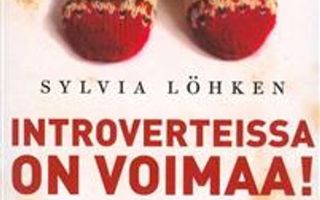 Sylvia Löhken: Introverteissa on voimaa!