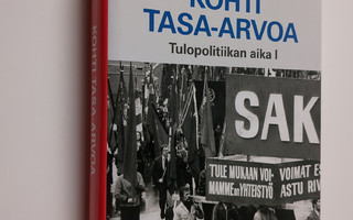 Tapio Bergholm : Kohti tasa-arvoa : Tulopolitiikan aika 1...