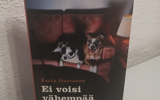 Kalle Haatanen : Ei voisi vähempää kiinnostaa