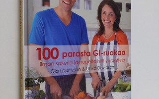 Ola Lauritzson : 100 parasta GI-ruokaa ilman sokeria ja n...