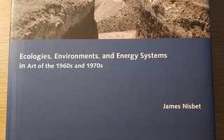 Ecologies,Environments, and Energy Systems in Art, J. Nisbet