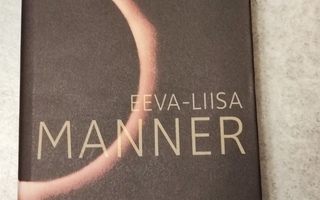 Eeva-Liisa Manner Kirkas, hämärä, kirkas Kootut runot