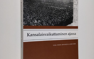 Kansalaisvaikuttaminen ajassa : näkökulmia suomalaiseen k...