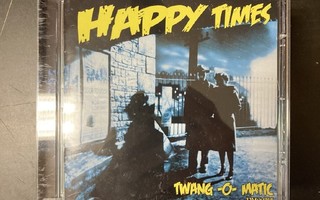 Happy Times - Twang-O-Matic CD