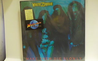 WHITE ZOMBIE - MAKE THEM DIE SLOWLY EX-/EX+ LP