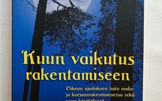 Kuun vaikutus rakentamiseen - Johanna Paungger Thomas Poppe