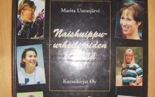 Marita Uurasjärvi: Naishuippu-urheilijoiden elämää. KP