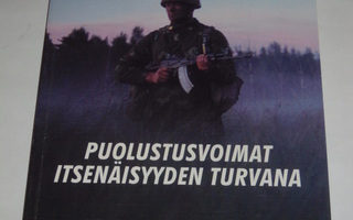 Pekka Visuri : Puolustusvoimat itsenäisyyden turvana