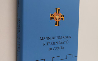 Ilmari Hurmerinta : Mannerheim-ristin ritarien säätiö 50 ...