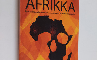 Nnimmo Bassey : Kiehuva ja köyhtyvä Afrikka : raaka-ainet...