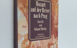 Eduard Mörike : Mozart auf der Reise nach Prag