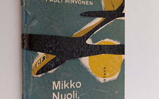 Pauli Hirvonen : Mikko Nuoli, purjelentäjä