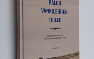 Pekka Kauppala : Paluu vankileirien teille : Suomesta Neu...
