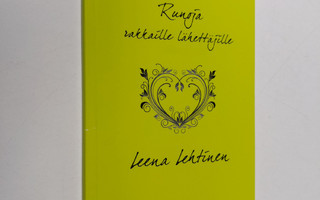 Leena Lehtinen : Runoja rakkaille lähettäjille