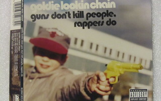 Goldie Lookin Chain • Guns Don't Kill People, Rappers Do CDS