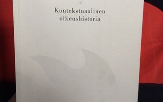 KONTEKSTUAALINEN OIKEUSHISTORIA jukka Kekkonen T++