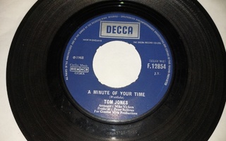 TOM JONES - A MINUTE OF YOUR TIME 7 " Single