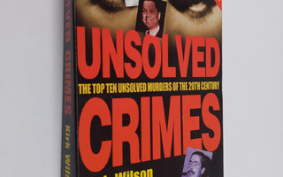 Kirk Wilson : Unsolved Crimes - The Top Ten Unsolved Murd...