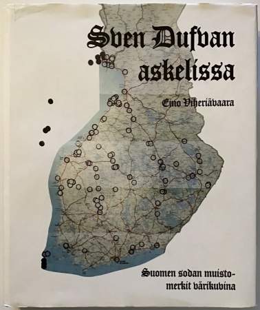 Sven Dufvan askelissa - Suomen sodan muistomerkit värikuvina 