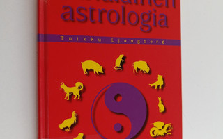 Tuikku Ljungberg : Kiinalainen astrologia